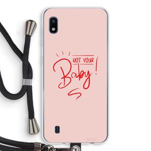 CaseCompany Not Your Baby: Samsung Galaxy A10 Transparant Hoesje met koord