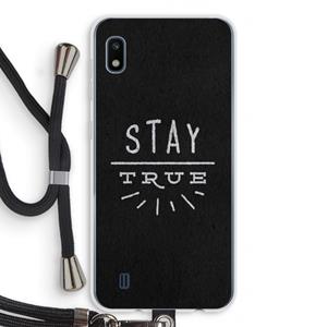 CaseCompany Stay true: Samsung Galaxy A10 Transparant Hoesje met koord
