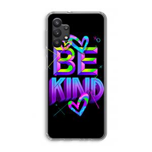 CaseCompany Be Kind: Samsung Galaxy A32 5G Transparant Hoesje