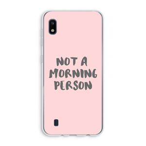 CaseCompany Morning person: Samsung Galaxy A10 Transparant Hoesje