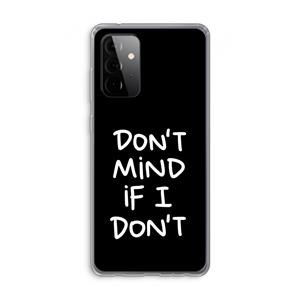 CaseCompany Don't Mind: Samsung Galaxy A72 Transparant Hoesje