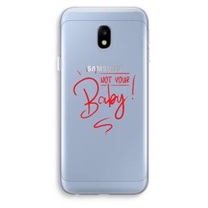 CaseCompany Not Your Baby: Samsung Galaxy J3 (2017) Transparant Hoesje