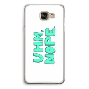CaseCompany UHM, NOPE.: Samsung Galaxy A5 (2016) Transparant Hoesje