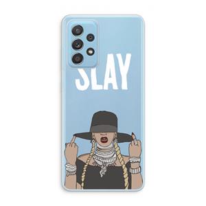 CaseCompany Slay All Day: Samsung Galaxy A73 Transparant Hoesje