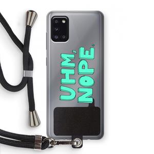 CaseCompany UHM, NOPE.: Samsung Galaxy A31 Transparant Hoesje met koord