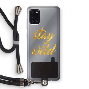 CaseCompany Stay wild: Samsung Galaxy A31 Transparant Hoesje met koord