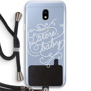 CaseCompany Laters, baby: Samsung Galaxy J3 (2017) Transparant Hoesje met koord