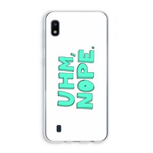 CaseCompany UHM, NOPE.: Samsung Galaxy A10 Transparant Hoesje
