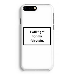 CaseCompany Fight for my fairytale: iPhone 8 Plus Volledig Geprint Hoesje