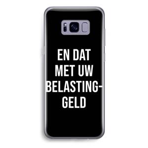 CaseCompany Belastinggeld - Zwart: Samsung Galaxy S8 Plus Transparant Hoesje