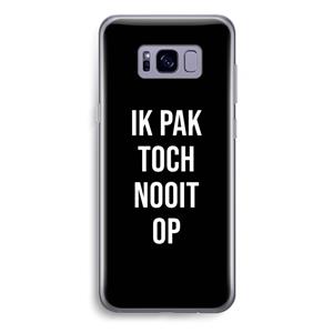 CaseCompany Ik pak nooit op - Zwart: Samsung Galaxy S8 Plus Transparant Hoesje