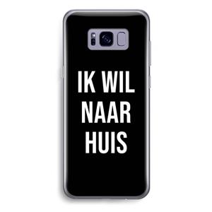 CaseCompany Ik wil naar huis - Zwart: Samsung Galaxy S8 Plus Transparant Hoesje