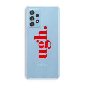 CaseCompany Ugh: Samsung Galaxy A73 Transparant Hoesje