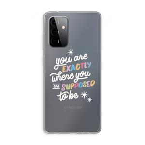 CaseCompany Right Place: Samsung Galaxy A72 Transparant Hoesje