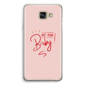 CaseCompany Not Your Baby: Samsung Galaxy A5 (2016) Transparant Hoesje