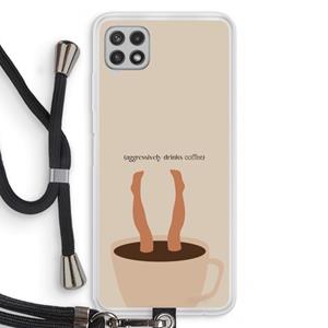 CaseCompany Aggressively drinks coffee: Samsung Galaxy A22 4G Transparant Hoesje met koord