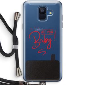 CaseCompany Not Your Baby: Samsung Galaxy A6 (2018) Transparant Hoesje met koord