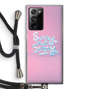 CaseCompany Sorry not sorry: Samsung Galaxy Note 20 Ultra / Note 20 Ultra 5G Transparant Hoesje met koord