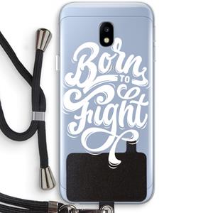 CaseCompany Born to Fight: Samsung Galaxy J3 (2017) Transparant Hoesje met koord