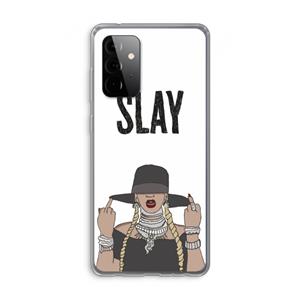 CaseCompany Slay All Day: Samsung Galaxy A72 Transparant Hoesje