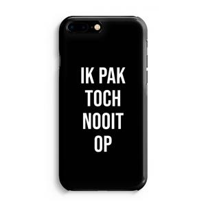 CaseCompany Ik pak nooit op - Zwart: iPhone 8 Plus Volledig Geprint Hoesje