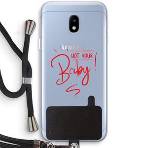 CaseCompany Not Your Baby: Samsung Galaxy J3 (2017) Transparant Hoesje met koord