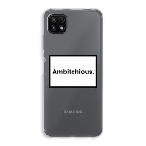 CaseCompany Ambitchious: Samsung Galaxy A22 5G Transparant Hoesje