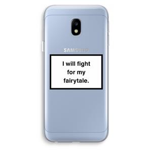 CaseCompany Fight for my fairytale: Samsung Galaxy J3 (2017) Transparant Hoesje