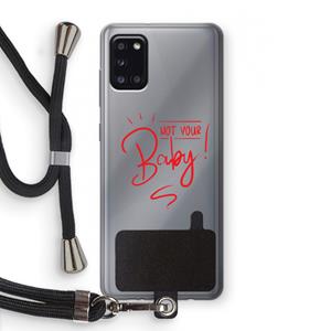 CaseCompany Not Your Baby: Samsung Galaxy A31 Transparant Hoesje met koord