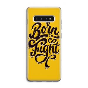 CaseCompany Born to Fight: Samsung Galaxy S10 4G Transparant Hoesje