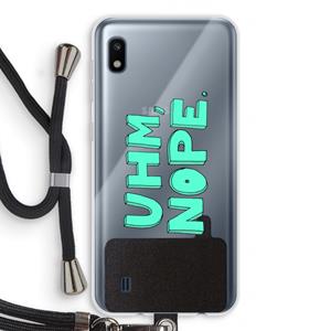 CaseCompany UHM, NOPE.: Samsung Galaxy A10 Transparant Hoesje met koord