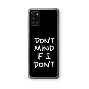 CaseCompany Don't Mind: Samsung Galaxy A31 Transparant Hoesje