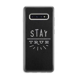 CaseCompany Stay true: Samsung Galaxy S10 4G Transparant Hoesje