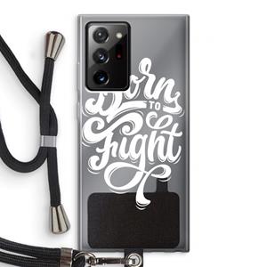 CaseCompany Born to Fight: Samsung Galaxy Note 20 Ultra / Note 20 Ultra 5G Transparant Hoesje met koord