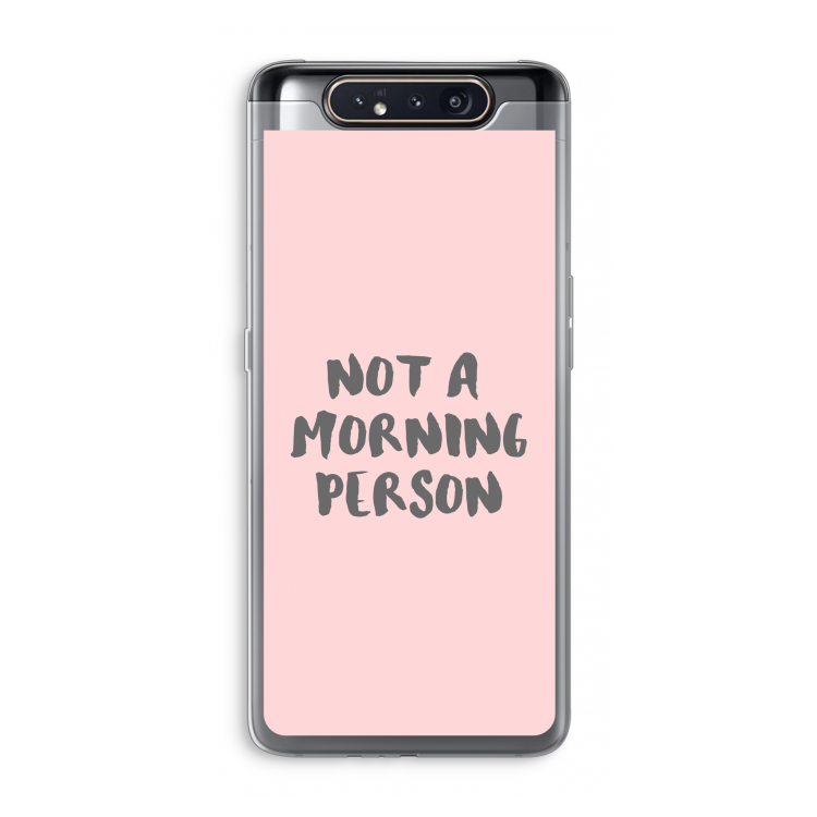 CaseCompany Morning person: Samsung Galaxy A80 Transparant Hoesje