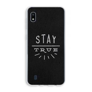 CaseCompany Stay true: Samsung Galaxy A10 Transparant Hoesje