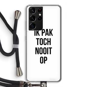 CaseCompany Ik pak nooit op: Samsung Galaxy S21 Ultra Transparant Hoesje met koord