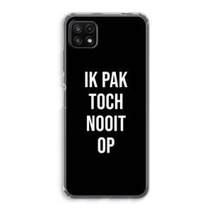 CaseCompany Ik pak nooit op - Zwart: Samsung Galaxy A22 5G Transparant Hoesje