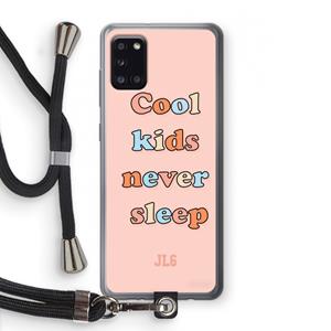 CaseCompany Cool Kids Never Sleep: Samsung Galaxy A31 Transparant Hoesje met koord