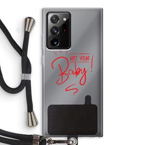 CaseCompany Not Your Baby: Samsung Galaxy Note 20 Ultra / Note 20 Ultra 5G Transparant Hoesje met koord