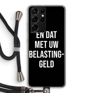 CaseCompany Belastinggeld - Zwart: Samsung Galaxy S21 Ultra Transparant Hoesje met koord