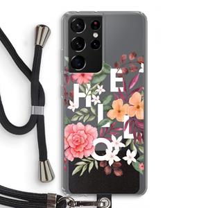 CaseCompany Hello in flowers: Samsung Galaxy S21 Ultra Transparant Hoesje met koord