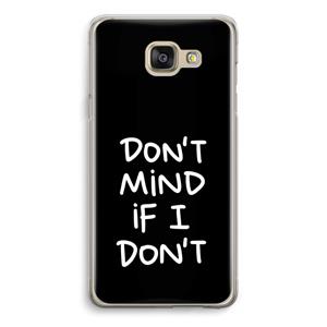 CaseCompany Don't Mind: Samsung Galaxy A5 (2016) Transparant Hoesje