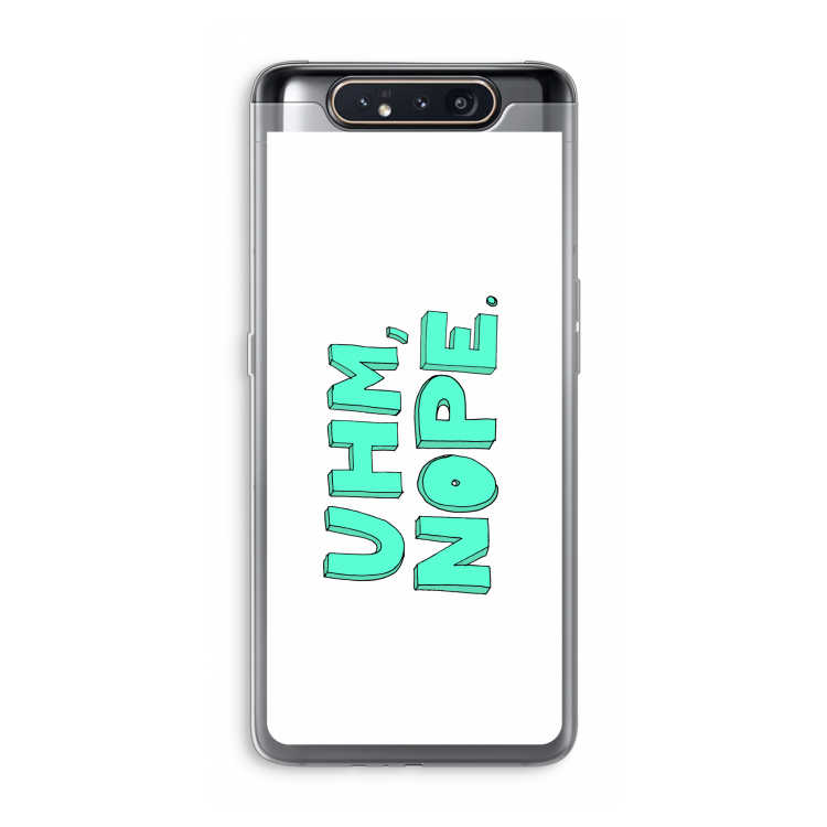 CaseCompany UHM, NOPE.: Samsung Galaxy A80 Transparant Hoesje