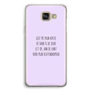 CaseCompany Ochtendhumeur: Samsung Galaxy A5 (2016) Transparant Hoesje