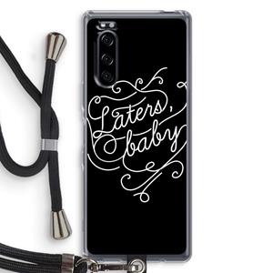 CaseCompany Laters, baby: Sony Xperia 5 Transparant Hoesje met koord