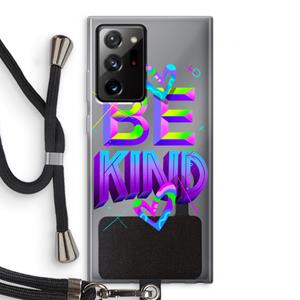 CaseCompany Be Kind: Samsung Galaxy Note 20 Ultra / Note 20 Ultra 5G Transparant Hoesje met koord
