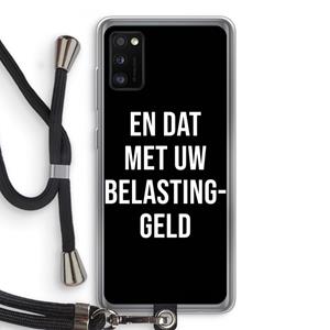 CaseCompany Belastinggeld - Zwart: Samsung Galaxy A41 Transparant Hoesje met koord