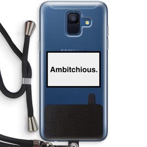 CaseCompany Ambitchious: Samsung Galaxy A6 (2018) Transparant Hoesje met koord