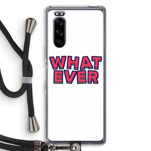 CaseCompany Whatever: Sony Xperia 5 Transparant Hoesje met koord